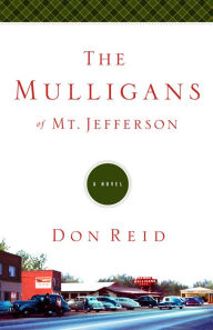 Title: The Mulligans of Mt. Jefferson: A Novel, Author: Don Reid