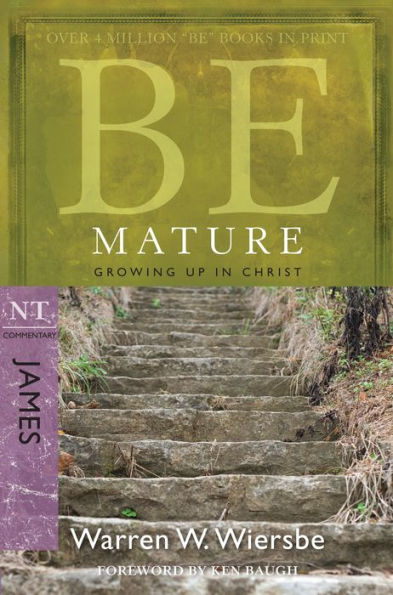 Be Mature (James): Growing Up in Christ