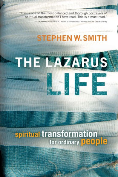 The Lazarus Life: Spiritual Transformation for Ordinary People