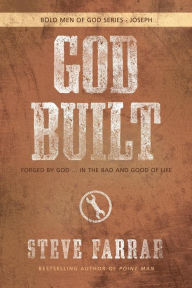 Title: God Built: Forged by God ... in the Bad and Good of Life, Author: Steve Farrar