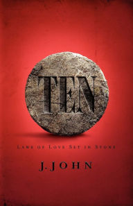 Title: TEN: Laws of Love Set in Stone, Author: J. John