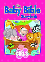 Title: The Baby Bible Storybook for Girls, Author: Robin Currie