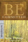 Be Committed (Ruth & Esther): Doing God's Will Whatever the Cost