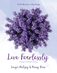 Title: Live Fearlessly: A Study in the Book of Joshua, Author: Lenya Heitzig