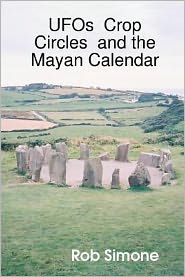 UFOs Crop Circles And The Mayan Calendar