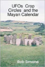 UFOs Crop Circles And The Mayan Calendar