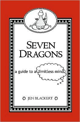 Seven Dragons: A Guide To A Limitless Mind