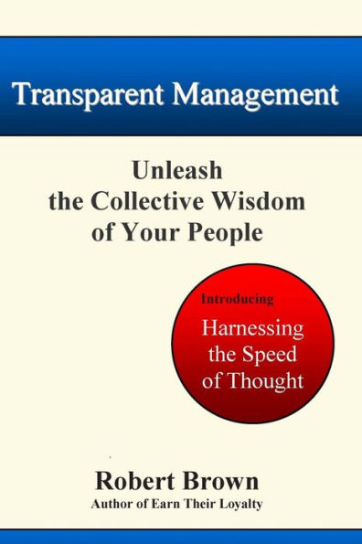 Transparent Management: Unleash The Collective Genius Of Your People