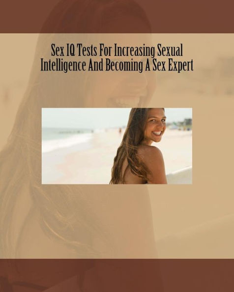 Sex Iq Tests For Increasing Sexual Intelligence And Becoming A Sex