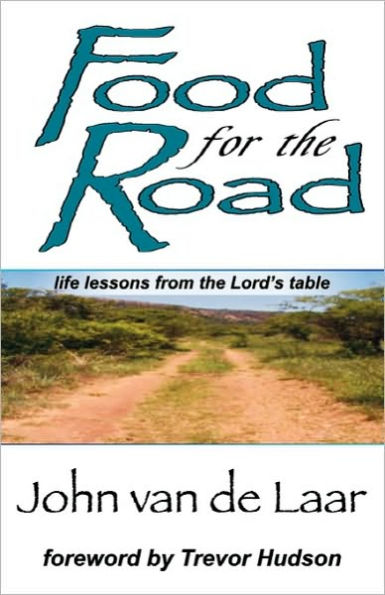 Food for the Road: Life Lessons From The Lord's Table