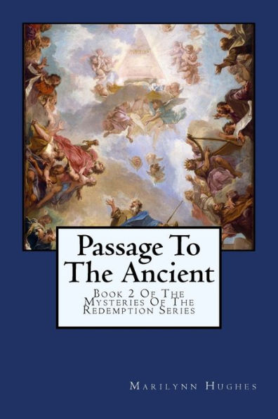 Passage To The Ancient: Book 2 Of The Mysteries Of The Redemption Series