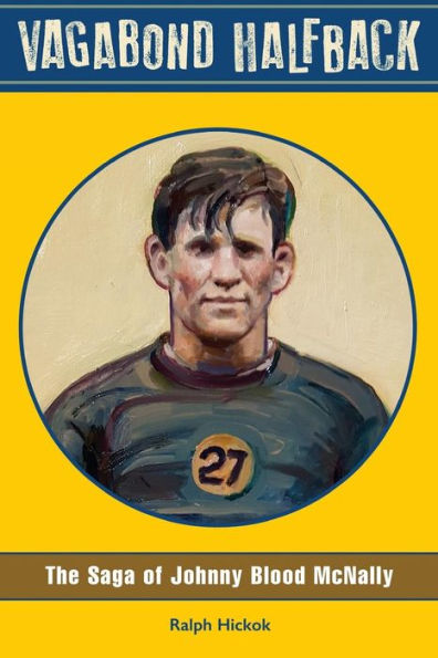 Vagabond Halfback: The Saga of Johnny Blood McNally