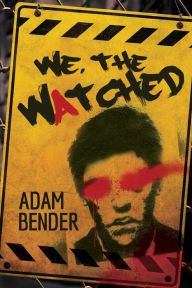 Title: We, The Watched, Author: Adam Bender