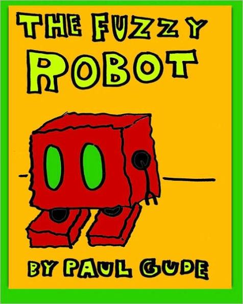 The Fuzzy Robot: A Color-It-Yourself Book by Paul Gude