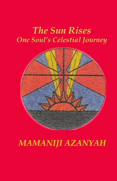 The Sun Rises: One Soul's Celestial Journey