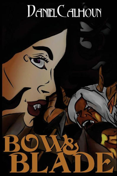 Bow &Blade: Book One of the Demon War Saga