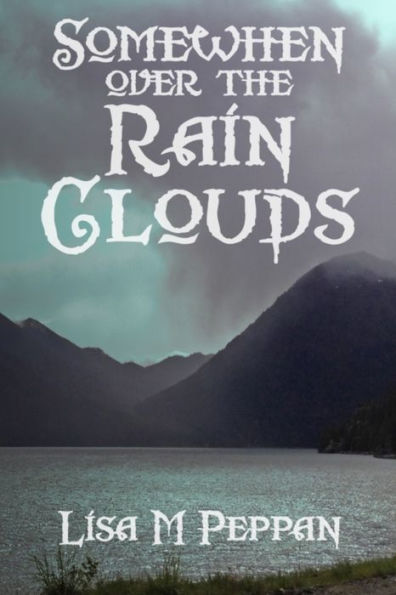 SomeWhen Over the Rain Clouds: An Adult Alternate Universe Fantasy