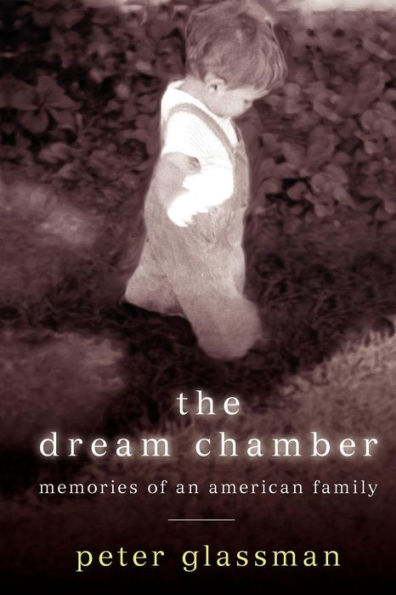 The Dream Chamber: Memories of an American Family