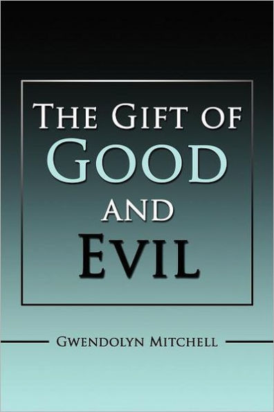 The Gift of Good and Evil