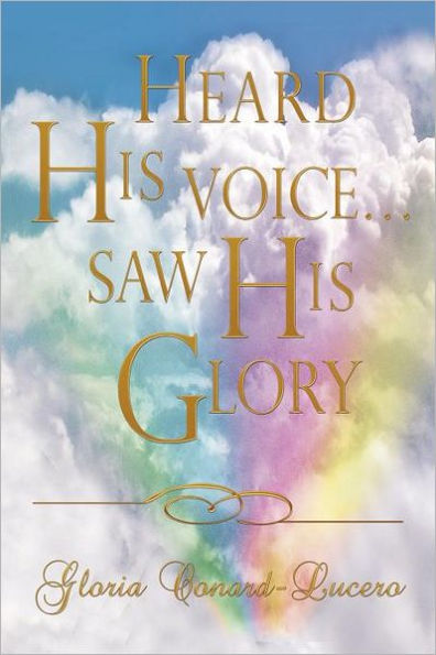 Heard His Voice...Saw Glory