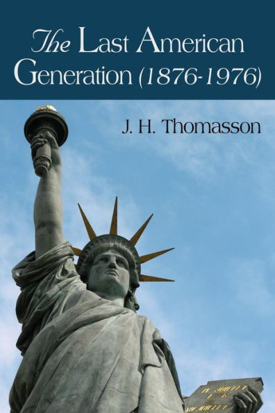 The Last American Generation (1876-1976)