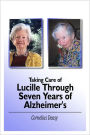 Taking Care of Lucille Through Seven Years of Alzheimer's