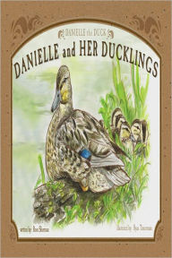 Title: Danielle and Her Ducklings, Author: Rose Sherman