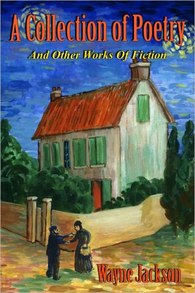 A Collection of Poetry- And Other Works of Fiction