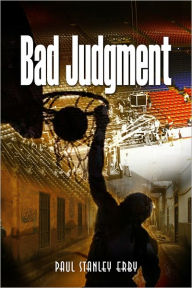 Title: Bad Judgement, Author: Paul Stanley Erby