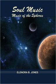 Title: Soul Music; Music of the Spheres, Author: Elenora B. Jones