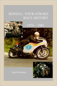 Title: Honda's Four Stroke Race History 1954-1981, Author: Joep Kortekaas