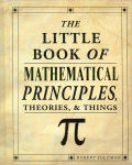 Alternative view 1 of The Little Book of Mathematical Principles, Theories, & Things