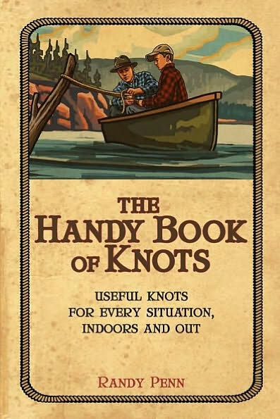 The Handy Box of Knots: Useful Knots for Every Situation, Indoors and Out