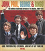 John, Paul, George & Ringo: The Definitive Illustrated Chronicle of the Beatles, 1960-1970: Rare Photographs, Ephemera, and Day-by-Day Timeline