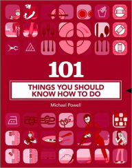 Title: 101 Things You Should Know How to Do, Author: Michael Powell