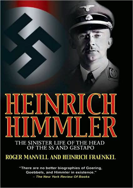 Heinrich Himmler: The Sinister Life of the Head of the SS and Gestapo ...