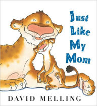 Title: Just Like My Mom, Author: David Melling