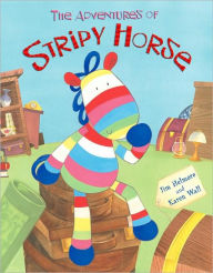 Title: Adventures of Stripy Horse, Author: Jim Helmore