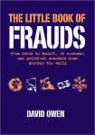 Alternative view 1 of The Little Book of Frauds: From Enron to Madoff, 50 economic scandals that shocked the world