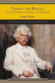 Title: Taming the Bicycle and Other Essays, Stories, and Sketches (Barnes & Noble Library of Essential Reading), Author: Mark Twain