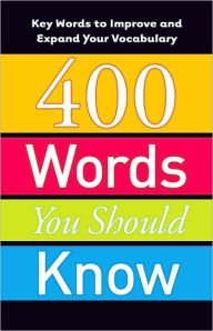 400 Words You Should Know: Key Words to Improve and Expand Your ...