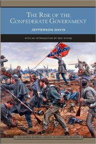 Title: The Rise of the Confederate Government (Barnes & Noble Library of Essential Reading), Author: Jefferson Davis