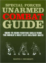 Special Forces Unarmed Combat Guide: Hand-To-Hand Fighting Skills from the World's Most Elite Military Units
