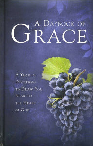 Title: A Daybook of Grace: A Year of Devotions to Draw You Near to the Heart of God, Author: Mark Gilroy