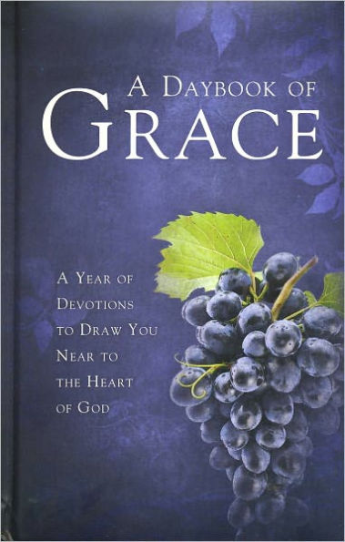 A Daybook of Grace: A Year of Devotions to Draw You Near to the Heart of God