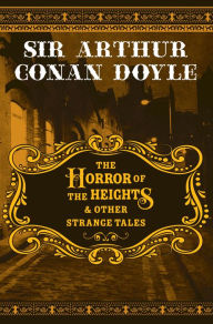Title: The Horror of the Heights & Other Strange Tales, Author: Arthur Conan Doyle