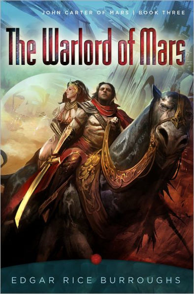 The Warlord of Mars: John Carter of Mars, Book Three