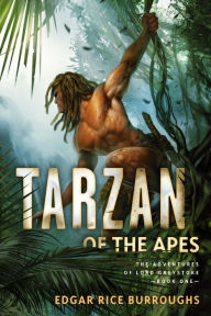 Title: Tarzan of the Apes: The Adventures of Lord Greystoke, Book One, Author: Edgar Rice Burroughs