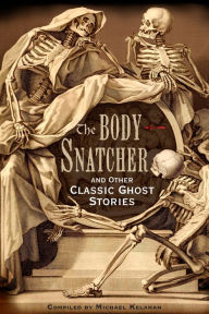 Title: The Body-Snatcher and Other Classic Ghost Stories, Author: Michael Kelahan