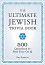 The Ultimate Jewish Trivia Book: 500 Questions to Test Your Oy Q
